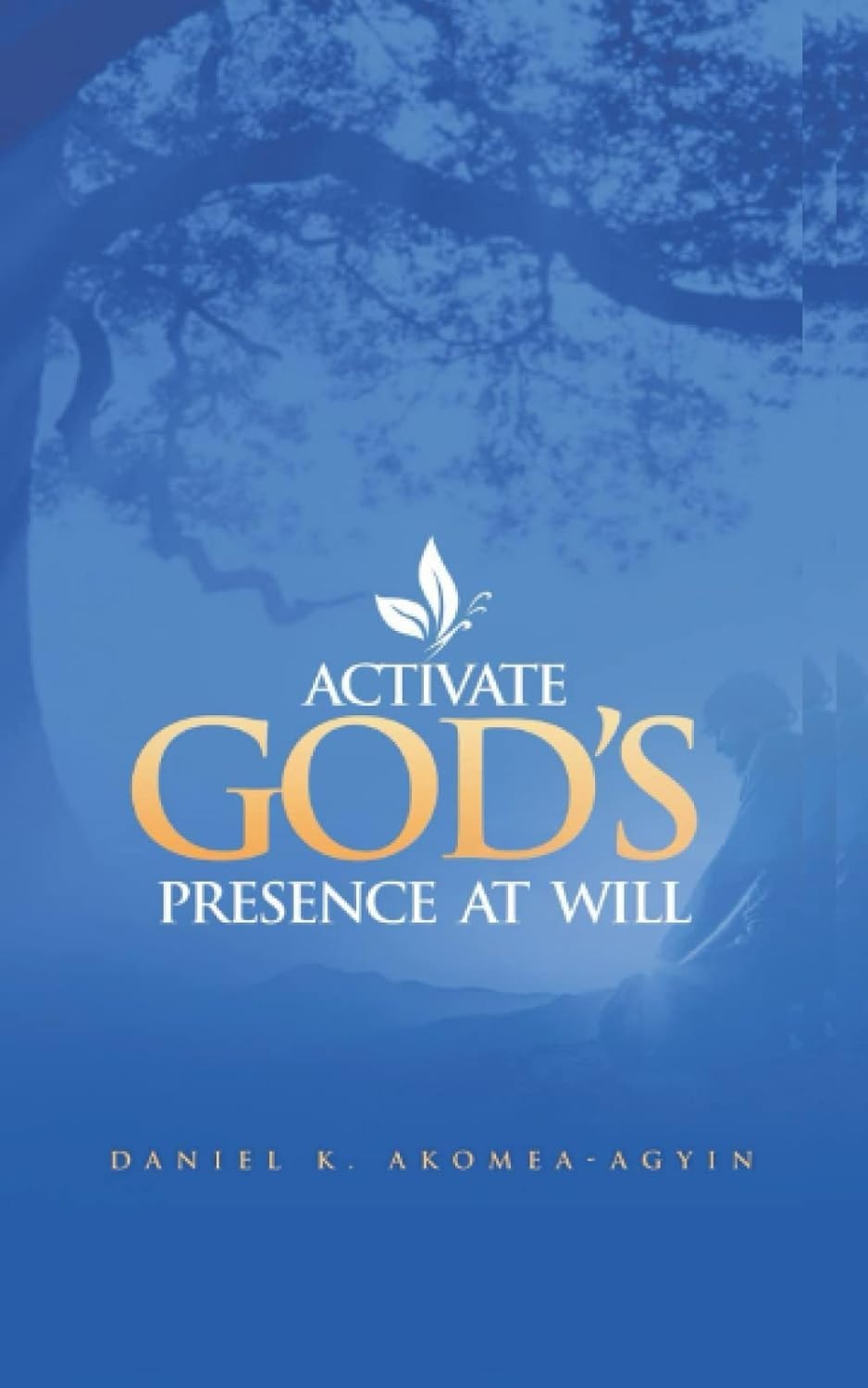 Activate God's Presence at Will — book cover